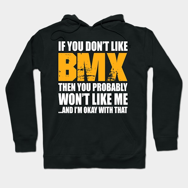 Bmx Funny Gift - If You Don't Like Hoodie by divawaddle